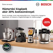 Bosch háztartási kisgépek akár 20% kedvezménnyel